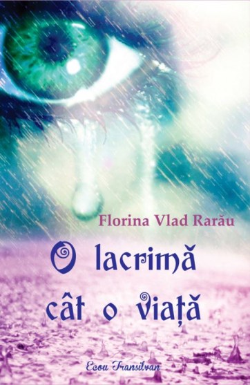 florina vlad rarau o lacrima cat o viata cop